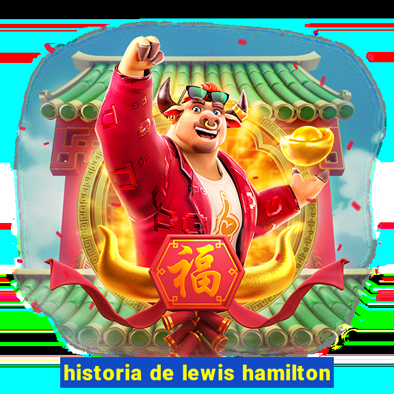 historia de lewis hamilton